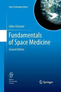 Fundamentals of Space Medicine : 2nd edition - Gilles ClÃ©ment