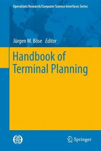 Handbook of Terminal Planning : Operations Research/Computer Science Interfaces Series - JÃ¼rgen W. BÃ¶se