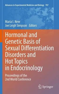 Hormonal and Genetic Basis of Sexual Differentiation Disorders and Hot Topics in Endocrinology : Proceedings of the 2nd World Conference - Maria I. New