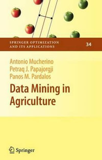 Data Mining in Agriculture : Springer Optimization and Its Applications - Antonio Mucherino