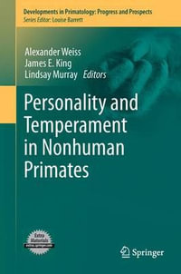 Personality and Temperament in Nonhuman Primates : Developments in Primatology: Progress and Prospects - Alexander Weiss