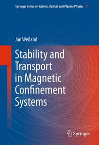 Stability and Transport in Magnetic Confinement Systems : Springer Series on Atomic, Optical, and Plasma Physics : Book 71 - Jan Weiland