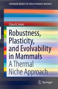 Robustness, Plasticity, and Evolvability in Mammals : A Thermal Niche Approach - Clara B. Jones