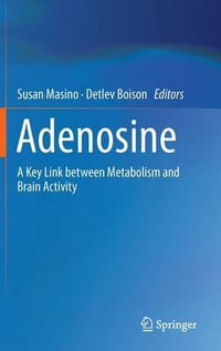 Adenosine : A Key Link between Metabolism and Brain Activity - Susan Masino