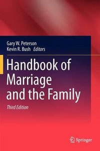 Handbook of Marriage and the Family - Gary W. Peterson