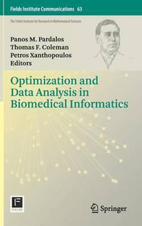 Optimization and Data Analysis in Biomedical Informatics : Fields Institute Communications - Panos M. Pardalos