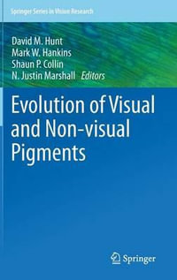 Evolution of Visual and Non-visual Pigments : Springer Series in Vision Research - David M. Hunt