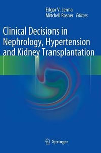 Clinical Decisions in Nephrology, Hypertension and Kidney Transplantation - Edgar V. Lerma