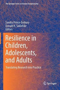 Resilience in Children, Adolescents, and Adults : Translating Research into Practice - Sandra Prince-Embury