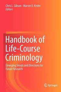 Handbook of Life-Course Criminology : Emerging Trends and Directions for Future Research - Chris L. Gibson