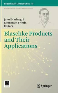 Blaschke Products and Their Applications : Fields Institute Communications - Javad Mashreghi