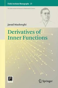 Derivatives of Inner Functions : Fields Institute Monographs - Javad Mashreghi