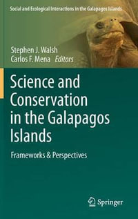 Science and Conservation in the Galapagos Islands : Frameworks & Perspectives - Stephen J. Walsh