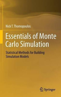 Essentials of Monte Carlo Simulation : Statistical Methods for Building Simulation Models - Nick T. Thomopoulos