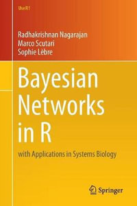 Bayesian Networks in R : with Applications in Systems Biology - Radhakrishnan Nagarajan