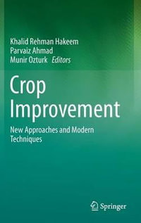 Crop Improvement : New Approaches and Modern Techniques - Khalid Rehman Hakeem