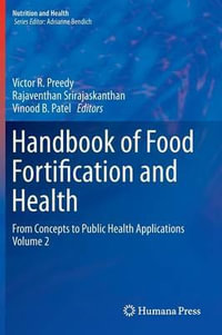 Handbook of Food Fortification and Health : From Concepts to Public Health Applications Volume 2 - Victor R. Preedy