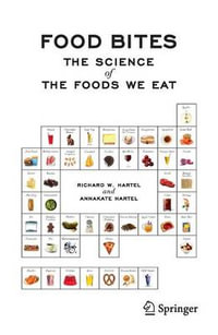 Food Bites : The Science of the Foods We Eat - Richard W. Hartel