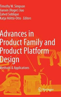 Advances in Product Family and Product Platform Design : Methods & Applications - Timothy W. Simpson