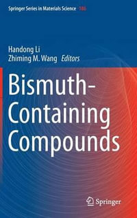 Bismuth-Containing Compounds : Springer Series in Materials Science - Handong Li