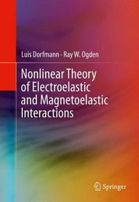 Nonlinear Theory of Electroelastic and Magnetoelastic Interactions - Luis Dorfmann