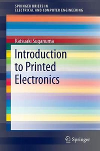 Introduction to Printed Electronics : SpringerBriefs in Electrical and Computer Engineering - Katsuaki Suganuma