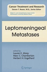 Leptomeningeal Metastases : Cancer Treatment and Research - Lauren E. Abrey