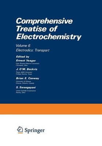 Comprehensive Treatise of Electrochemistry : Electrodics: Transport - Peter Horsman