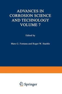 Advances in Corrosion Science and Technology : Advances in Corrosion Science and Technology - M. G. Fontana