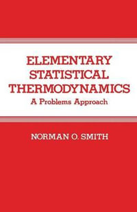 Elementary Statistical Thermodynamics : A Problems Approach - Norman Smith