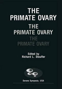 The Primate Ovary : Serono Symposia USA - Richard Stouffer