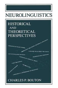 Neurolinguistics Historical and Theoretical Perspectives : Applied Psycholinguistics and Communication Disorders - Terence Macnamee