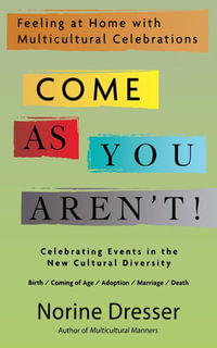 Come As You Aren't! : Feeling at Home with Multicultural Celebrations - Norine Dresser