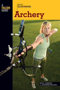 Basic Illustrated Archery : Basic Illustrated Series - Beth Habeishi