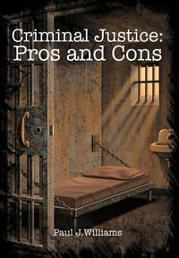 Criminal Justice : Pros and Cons - Paul J. Williams