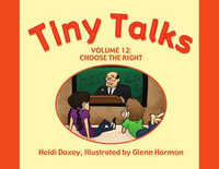 Tiny Talks Volume 12 : Choose the Right - Heide Doxey