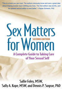 Sex Matters for Women : A Complete Guide to Taking Care of Your Sexual Self - Sallie Foley