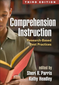 Comprehension Instruction : Research-Based Best Practices - Kathy Headley Sheri R Parris