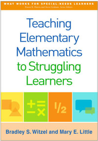 Teaching Elementary Mathematics to Struggling Learners : What Works for Special-Needs Learners - Bradley S. Witzel