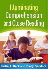 Illuminating Comprehension and Close Reading - Isabel L. Beck