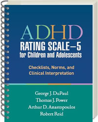 ADHD Rating Scale-5 for Children and Adolescents : Checklists, Norms, and Clinical Interpretation - George J. DuPaul