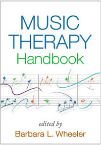 Music Therapy Handbook : Creative Arts and Play Therapy - Barbara L. Wheeler