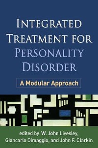 Integrated Treatment for Personality Disorder : A Modular Approach - W. John Livesley