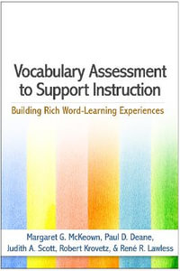 Vocabulary Assessment to Support Instruction : Building Rich Word-Learning Experiences - Margaret  G. McKeown