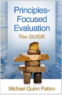 Principles-Focused Evaluation : The GUIDE - Michael Quinn Patton