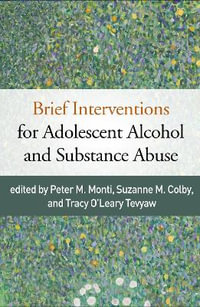 Brief Interventions for Adolescent Alcohol and Substance Abuse - Peter M. Monti