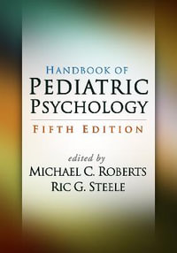 Handbook of Pediatric Psychology, Fifth Edition - Michael C. Roberts