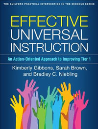 Effective Universal Instruction : An Action-Oriented Approach to Improving Tier 1 - Kimberly Gibbons