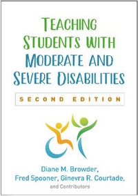 Teaching Students with Moderate and Severe Disabilities : 2nd Edition - Diane M. Browder