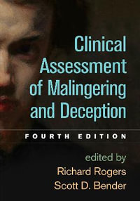 Clinical Assessment of Malingering and Deception : 4th Edition - Richard Rogers